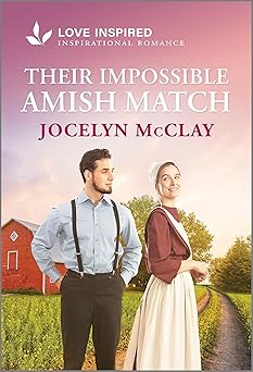 their impossible amish match an uplifting inspirational romance 1st edition jocelyn mcclay 1335937137,