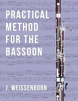 practical method for the bassoon 1st edition j weissenborn 1648372422, 978-1648372421
