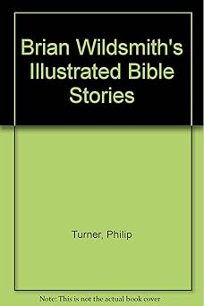 brian wildsmiths illustrated bible stories 1st edition philip turner 0531023745, 978-0531023747