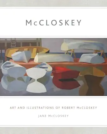 mccloskey art and illustrations of robert mccloskey 1st edition jane mccloskey 1608939588, 978-1608939589