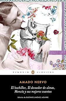 el bachiller el donador de almas / the bachelor the soul giver 1st edition amado nervo 6073150075,