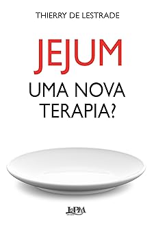 jejum uma nova terapia 1st edition thierry de lestrade 8525431729, 978-8525431721