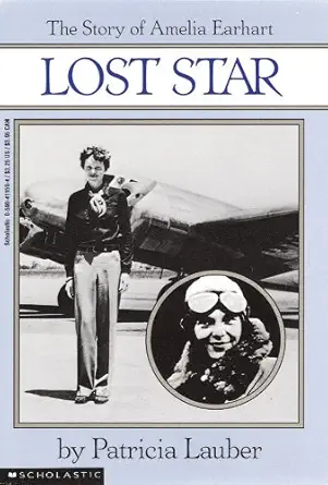 lost star the story of amelia earheart the story of amelia earhart 1st edition patricia lauber 0590411594,