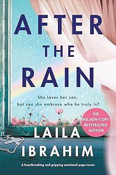 after the rain a heartbreaking and gripping emotional page turner 1st edition laila ibrahim 1805084879,