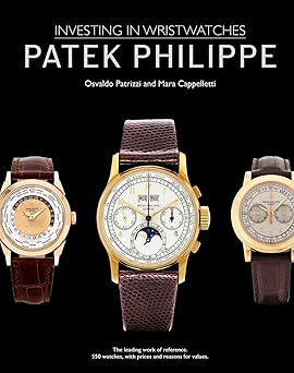 patek philippe investing in wristwatches 1st edition mara cappelletti ,osvaldo patrizzi 1788841255,