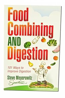 food combining and digestion 101 ways to improve digestion 1st edition steve meyerowitz 1878736779,