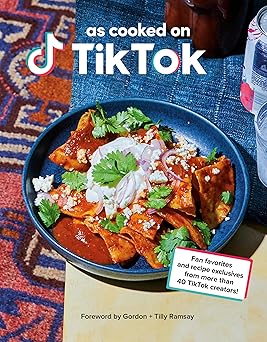 as cooked on tiktok fan favorites and recipe exclusives from more than 40 tiktok creators a cookbook 1st