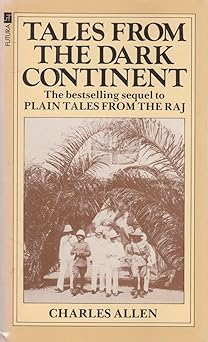 tales from the dark continent images of british colonial africa in the twentieth century 1st edition charles