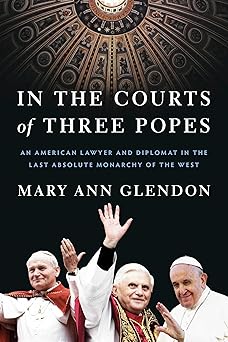 in the courts of three popes an american lawyer and diplomat in the last absolute monarchy of the west 1st
