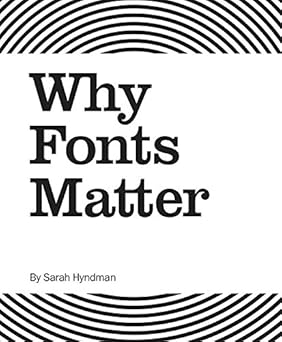 why fonts matter 1st edition sarah hyndman 1584236310, 978-1584236313