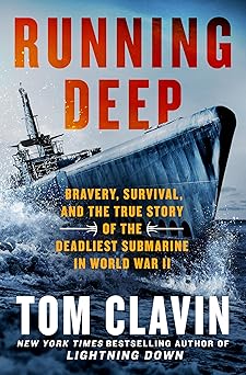 running deep bravery survival and the true story of the deadliest submarine in world war ii 1st edition tom