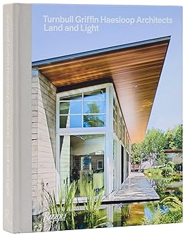 turnbull griffin haesloop architects land and light 1st edition mary griffin ,eric haesloop ,paul goldberger