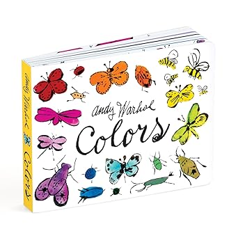 andy warhol colors a whimsical and educational color learning board book for toddlers and babies 1st edition
