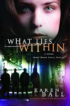 what lies within 1st edition karen ball 1590524152, 978-1590524152