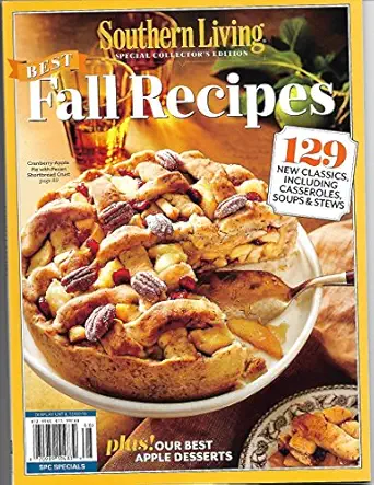 southern living best fall recipes 129 new classics including casseroles soups and stews 1st edition southern