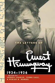 the letters of ernest hemingway volume 6 1934a 1936 1st edition ernest hemingway ,sandra spanier ,verna kale