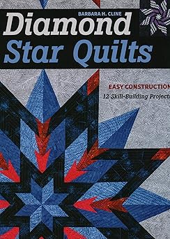 diamond star quilts easy construction 12 skill building projects 1st edition barbara cline 1617459763,