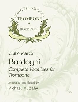 complete vocalises for trombone 1st edition giulio marco bordogni ,michael mulcahy 1514817292, 978-1514817292