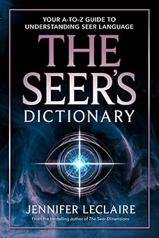 the seers dictionary your a z guide to understanding seer language 1st edition jennifer leclaire 194946508x,