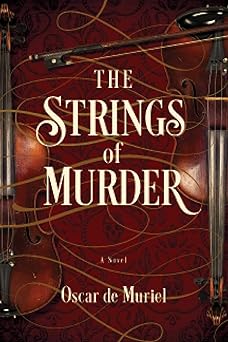 the strings of murder 1st edition oscar de muriel 1681774151, 978-1681774152