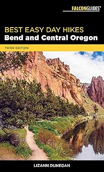 best easy day hikes bend and central oregon 1st edition lizann dunegan 1493030329, 978-1493030323