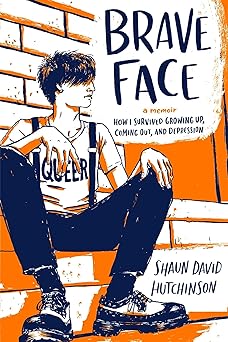 brave face a memoir 1st edition shaun david hutchinson 1534431527, 978-1534431522