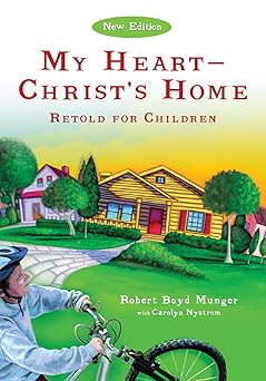 my heart christs home retold for children 1st edition robert boyd munger ,carolyn nystrom 0877840318,
