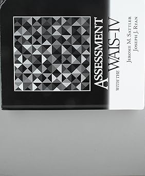assessment with the wais iv 1st edition jerome m sattler 0970267177, 978-0970267177