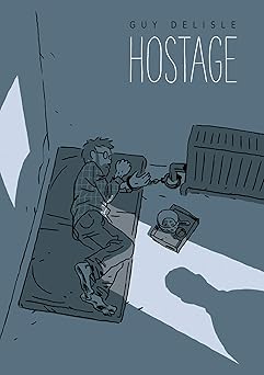 hostage 1st edition guy delisle ,helge dascher 1770462791, 978-1770462793