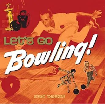 lets go bowling 1st edition eric dregni 0785830146, 978-0785830146