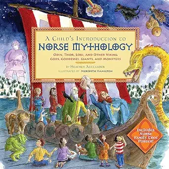 a childs introduction to norse mythology odin thor loki and other viking gods goddesses giants and monsters