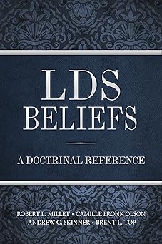 lds beliefs a doctrinal reference 1st edition robert l millet ,camille fronk olsen ,andrew c skinner ,brent l