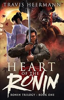heart of the ronin 1st edition travis heermann 1622254384, 978-1622254385