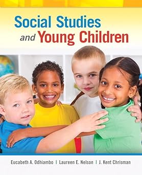 social studies and young children 1st edition eucabeth odhiambo ,laureen nelson ,kent chrisman 0133550737,