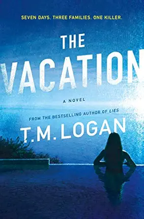 the vacation a novel 1st edition t m logan 1250270774, 978-1250270771