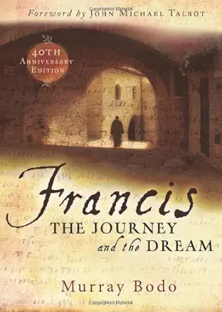 francis the journey and the dream 1st edition murray bodo o f m ,john michael talbot 161636064x,