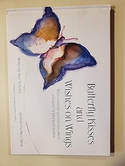butterfly kisses and wishes on wings when someone you love has cancer a hopeful helpful book for kids 1st