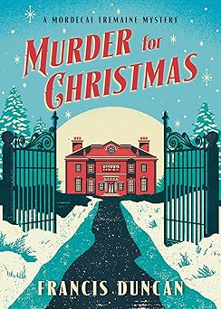 murder for christmas a british holiday murder mystery 1st edition francis duncan 1492651702, 978-1492651703