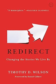 redirect changing the stories we live by 1st edition timothy d wilson ,daniel gilbert 031605190x,