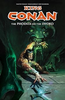 king conan the phoenix on the sword 1st edition timothy truman ,philip simon ,tomas giorello ,jose vilarrubia