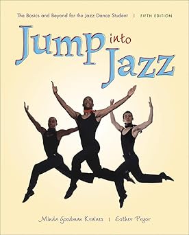 jump into jazz the basics and beyond for jazz dance students 1st edition minda goodman kraines ,esther pryor