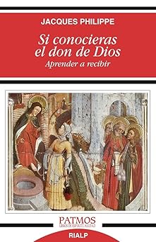si conocieras el don de dios aprender a recibir 1st edition jacques philippe 8432147168, 978-8432147166