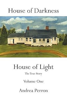 house of darkness house of light the true story vol 1 1st edition andrea perron 1456747592, 978-1456747596