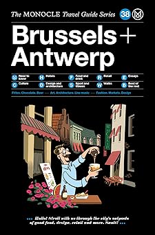 the monocle travel guide to brussels + antwerp 1st edition monocle 3899559738, 978-3899559736