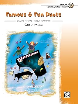 famous and fun duets bk 3 6 duets for one piano four hands 1st edition carol matz 0739076515, 978-0739076514