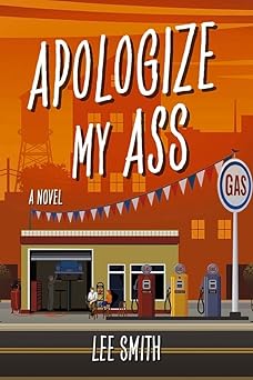 apologize my ass 1st edition lee smith 1667884794, 978-1667884790