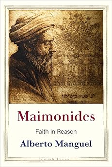 maimonides faith in reason 1st edition alberto manguel 0300217897, 978-0300217896