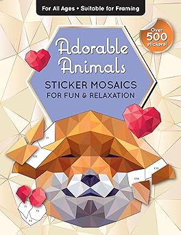 sticker by number adorable animals book for all ages sticker mosaics for fun and relaxation sticker books for
