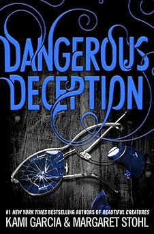 dangerous deception 1st edition kami garcia ,margaret stohl 0316370347, 978-0316370349