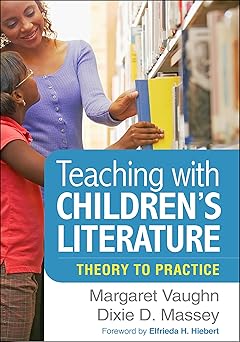 teaching with childrens literature theory to practice 1st edition margaret vaughn ,dixie d massey ,elfrieda h